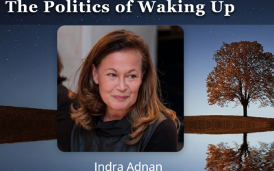 Indra Adnan – The Politics of Waking Up